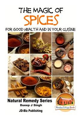 Book cover for The Magic of Spices For Good Health and in Your Cuisine