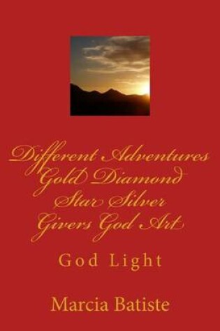 Cover of Different Adventures Gold Diamond Star Silver Givers God Art