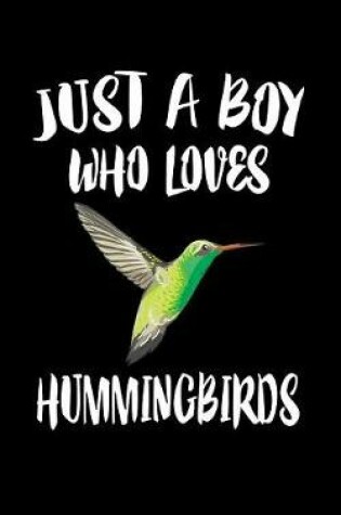 Cover of Just A Boy Who Loves Humingbirds