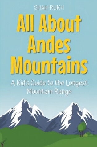 Cover of All About Andes Mountains