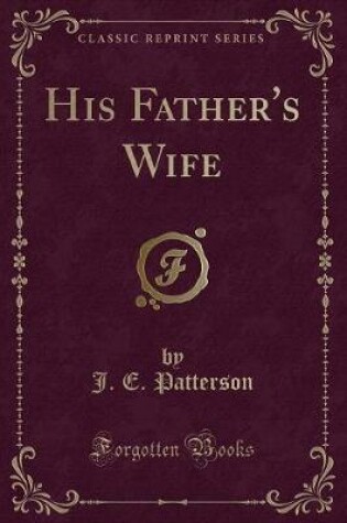 Cover of His Father's Wife (Classic Reprint)