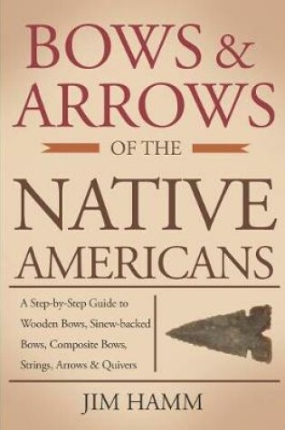 Cover of Bows and Arrows of the Native Americans