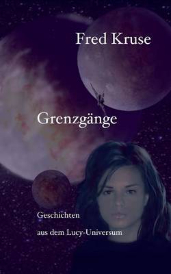 Book cover for Grenzgänge - Geschichten aus dem Lucy-Universum