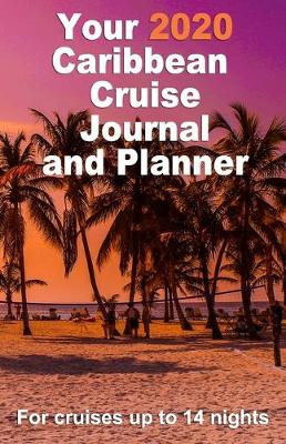 Book cover for Your 2020 Caribbean Cruise Journal and Planner