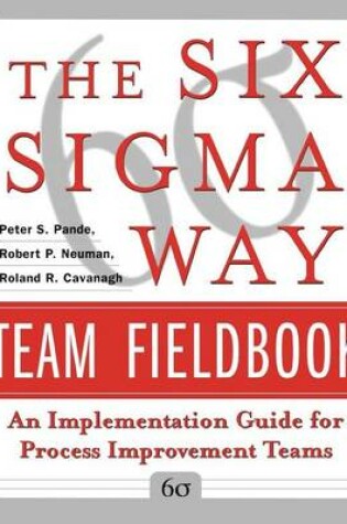 Cover of Six SIGMA Way Team Fieldbook, The: An Implementation Guide for Process Improvement Teams