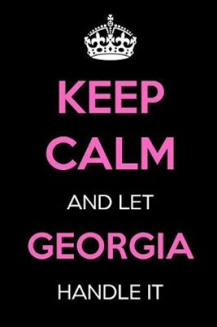 Cover of Keep Calm and Let Georgia Handle It