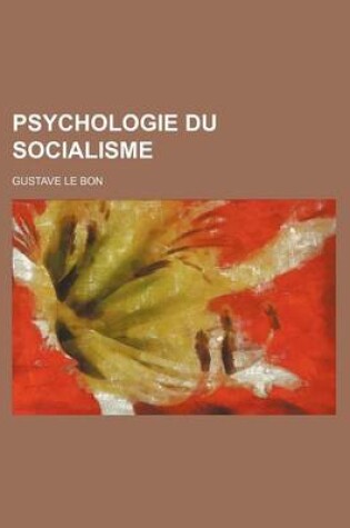 Cover of Psychologie Du Socialisme