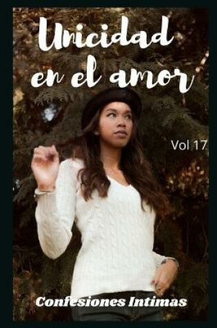 Cover of Unicidad en el amor (vol 17)