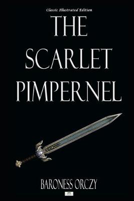 Book cover for The Scarlet Pimpernel - Classic Illustrated Edition