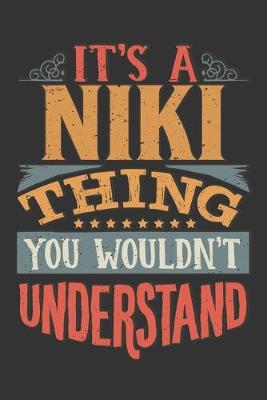 Book cover for Its A Niki Thing You Wouldnt Understand