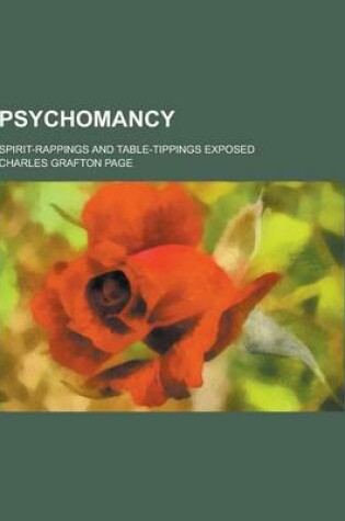 Cover of Psychomancy; Spirit-Rappings and Table-Tippings Exposed