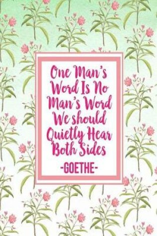 Cover of One Man's Word Is No Man's Word; We Should Quietly Hear Both Sides