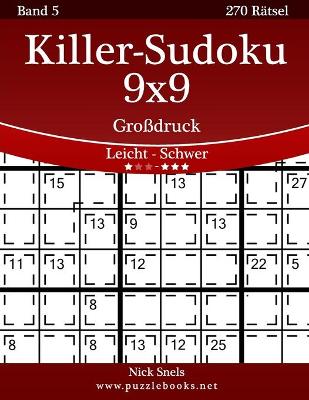 Book cover for Killer-Sudoku 9x9 Großdruck - Leicht bis Schwer - Band 5 - 270 Rätsel