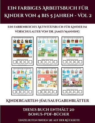 Cover of Kindergarten-Hausaufgabenblätter (Ein farbiges Arbeitsbuch für Kinder von 4 bis 5 Jahren - Vol 2)