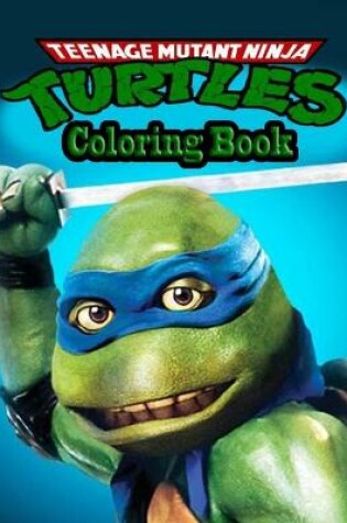 Cover of Teenage mutant ninja turtles Coloring Book