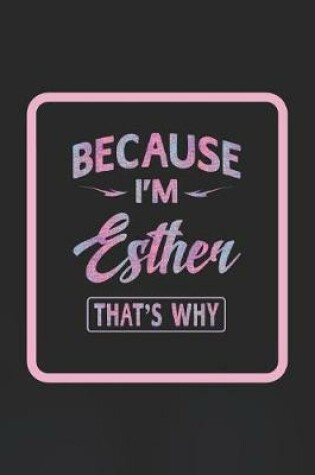 Cover of Because I'm Esther That's Why