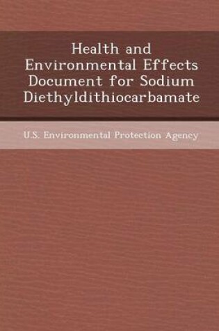 Cover of Health and Environmental Effects Document for Sodium Diethyldithiocarbamate