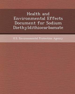 Book cover for Health and Environmental Effects Document for Sodium Diethyldithiocarbamate