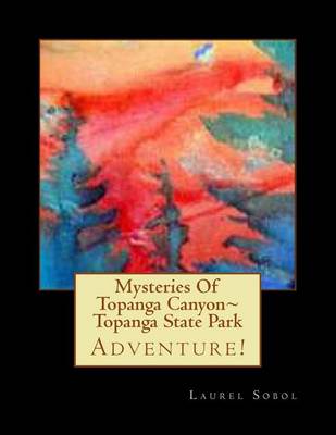 Book cover for Mysteries Of Topanga Canyon Topanga State Park