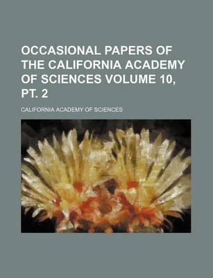 Book cover for Occasional Papers of the California Academy of Sciences Volume 10, PT. 2