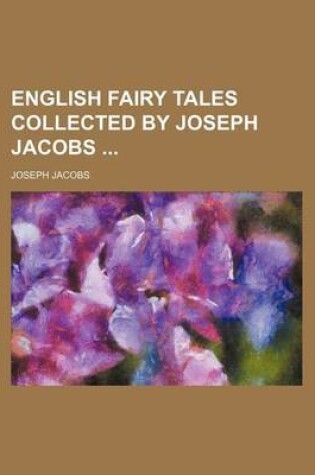 Cover of English Fairy Tales Collected by Joseph Jacobs