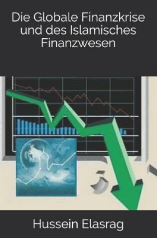 Cover of Die Globale Finanzkrise und des Islamisches Finanzwesen