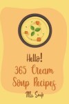 Book cover for Hello! 365 Cream Soup Recipes