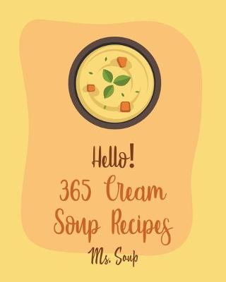 Book cover for Hello! 365 Cream Soup Recipes