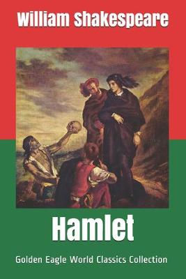 Book cover for Hamlet (Golden Eagle World Classics Collection, illustrated)