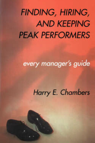 Cover of Finding, Hiring, And Keeping Peak Performers