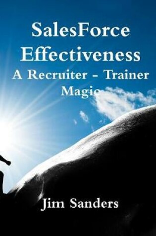 Cover of Salesforce Effectiveness - A Recruiter - Trainer Magic