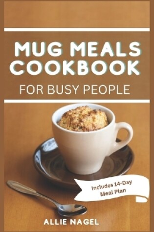 Cover of Mug Meals Cookbook for Busy People