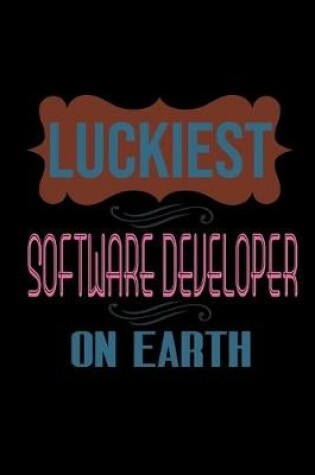 Cover of Luckiest software developer on earth
