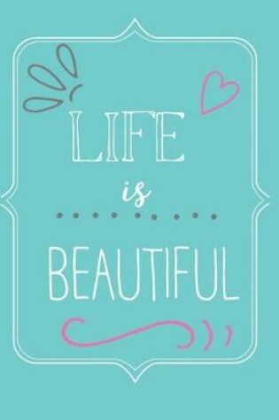 Cover of Life is Beautiful Journal, Professional Design