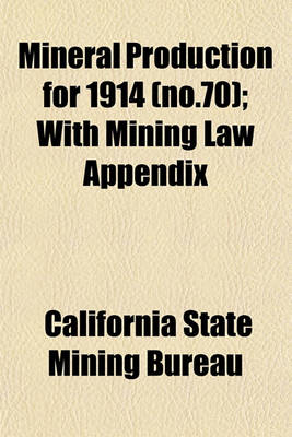 Book cover for Mineral Production for 1914 (No.70); With Mining Law Appendix