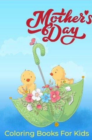 Cover of Mother's Day Coloring Books for Kids