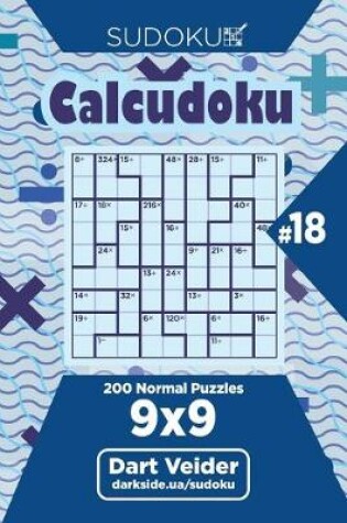 Cover of Sudoku Calcudoku - 200 Normal Puzzles 9x9 (Volume 18)