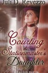 Book cover for Courting the Stationmaster’s Daughter