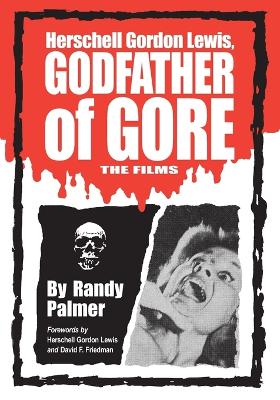 Book cover for Herschell Gordon Lewis, Godfather of Gore