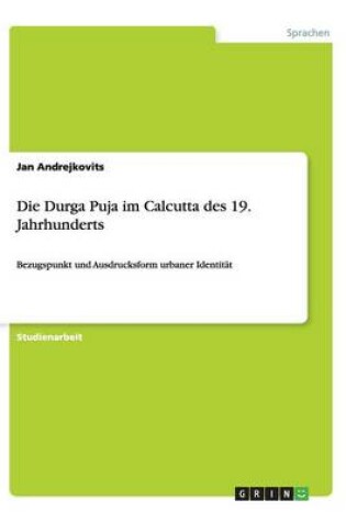 Cover of Die Durga Puja Im Calcutta Des 19. Jahrhunderts