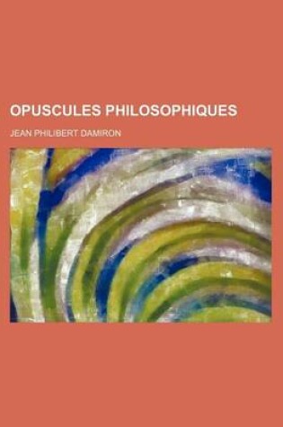 Cover of Opuscules Philosophiques (2)