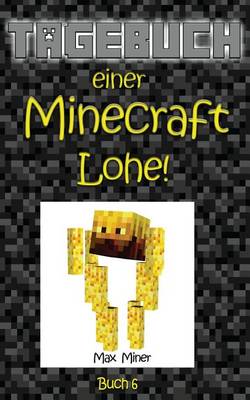 Cover of Tagebuch Einer Minecraft Lohe!