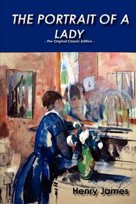 Book cover for The Portrait of a Lady - The Original Classic Edition