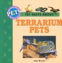 Cover of 101 Facts about Terrarium Pets