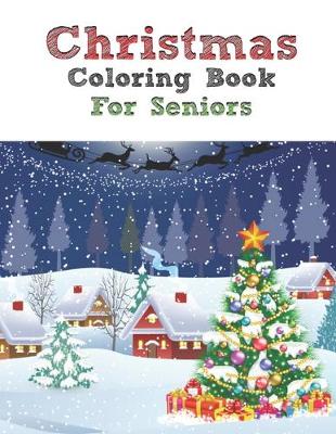 Book cover for Christmas Coloring Books For Seniors