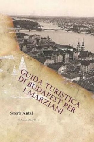 Cover of Guida Turistica di Budapest per i Marziani