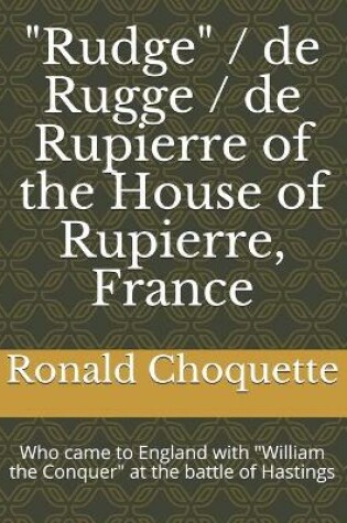 Cover of "Rudge" / de Rugge / de Rupierre of the House of Rupierre, France