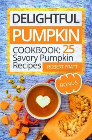 Cover of Delightful Pumpkin Cookbook