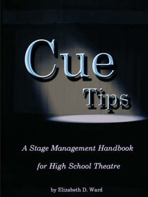 Book cover for Cue Tips, Stage Management for High School Theatre