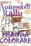 Book cover for &#9996; Automobili Rally &#9998; Auto Libro da Colorare &#9998; Libro da Colorare Bambini &#9997; Libri da Colorare Bambini